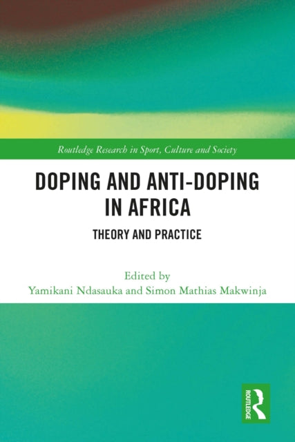 Book cover of: Doping and Anti-Doping in Africa. By: Yamikani Ndasauka