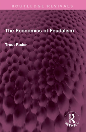 The Economics of Feudalism