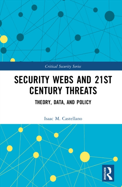 Book cover of: Security Webs and 21st Century Threats