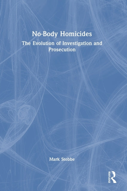 Book cover of: No-Body Homicides. By: Mark Stobbe
