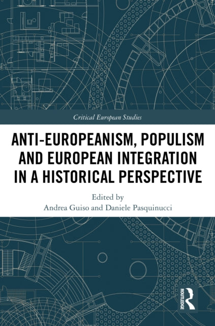 Book cover of: Anti-Europeanism, Populism and European Integration in a Historical Perspective. By: Andrea Guiso