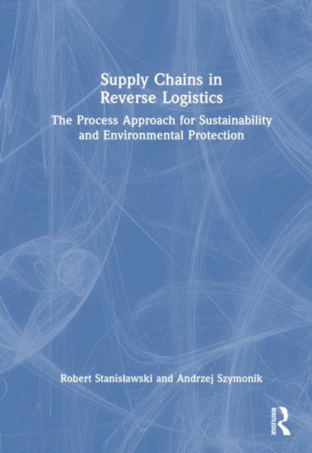 Book cover of: Supply Chains in Reverse Logistics. By: Andrzej Szymonik