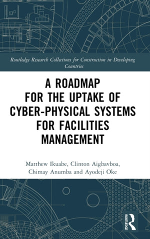 Roadmap for the Uptake of Cyber-Physical Systems for Facilities Management