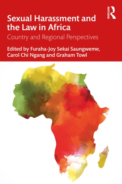 Book cover of: Sexual Harassment and the Law in Africa. By: Furaha-Joy Sekai Saungweme
