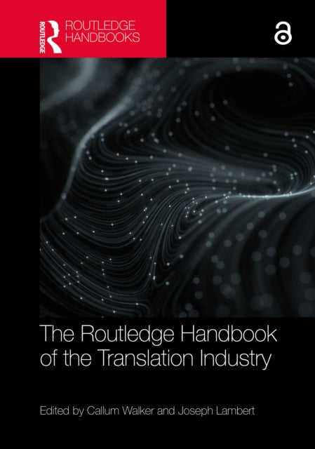 Book cover of: Routledge Handbook of the Translation Industry. By: Callum Walker