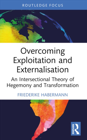 Overcoming Exploitation and Externalisation