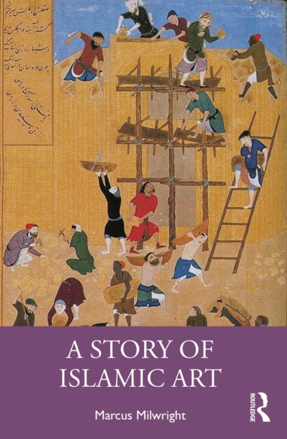 Book cover of: Story of Islamic Art. By: Marcus Milwright