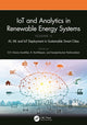 Book cover of: IoT and Analytics in Renewable Energy Systems (Volume 2). By: O. V. Gnana Swathika