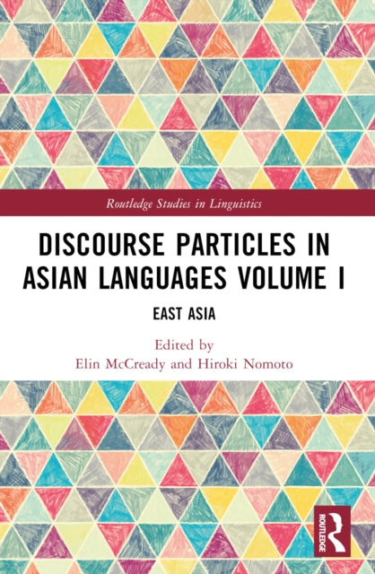 Book cover of: Discourse Particles in Asian Languages Volume I. By: Elin McCready