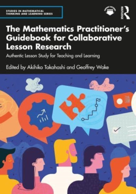 Book cover of: Mathematics Practitioner’s Guidebook for Collaborative Lesson Research. By: Akihiko Takahashi