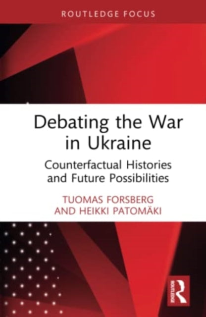Book cover of: Debating the War in Ukraine. By: Tuomas Forsberg