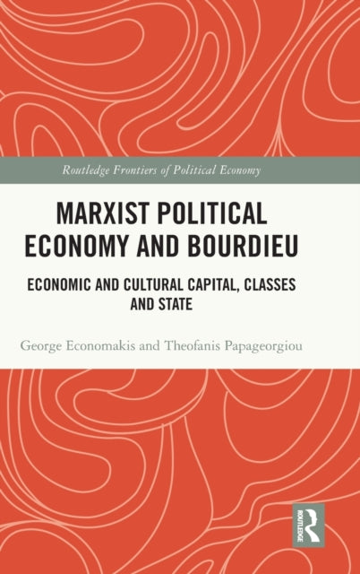 Book cover of: Marxist Political Economy and Bourdieu. By: George Economakis