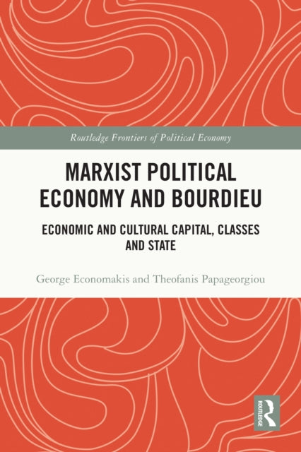 Book cover of: Marxist Political Economy and Bourdieu. By: George Economakis