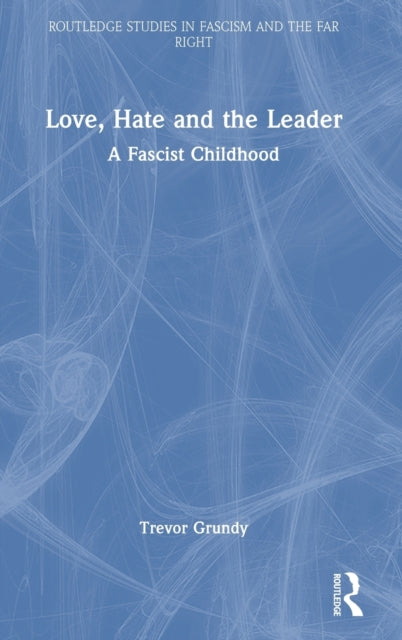 Book cover of: Love, Hate and the Leader. By: Trevor Grundy