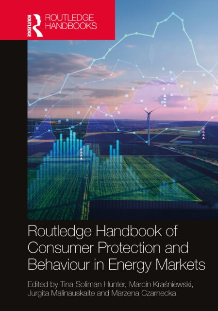 Book cover of: Routledge Handbook of Consumer Protection and Behaviour in Energy Markets. By: Tina Soliman Hunter