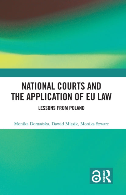 Book cover of: National Courts and the Application of EU Law. By: Monika Domanska
