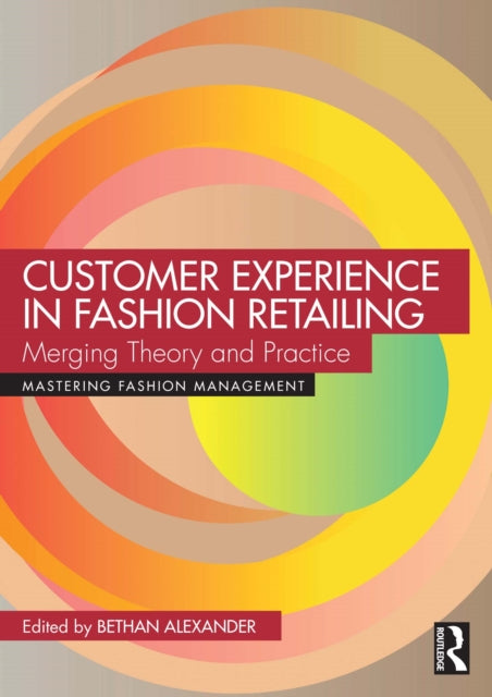 Book cover of: Customer Experience in Fashion Retailing. By: Bethan Alexander