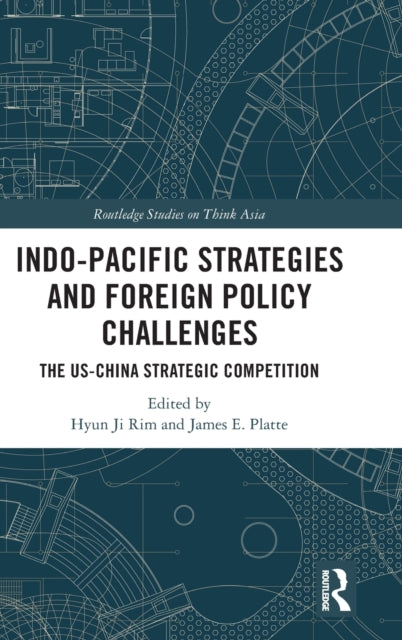 Book cover of: Indo-Pacific Strategies and Foreign Policy Challenges. By: Hyun Ji Rim