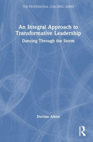 An Integral Approach to Transformative Leadership