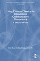 Book cover of: Using Chinese Classics for Intercultural Communicative Competence. By: Jinai Sun