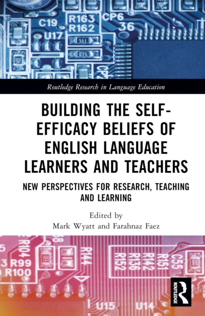 Book cover of: Building the Self-Efficacy Beliefs of English Language Learners and Teachers. By: Mark Wyatt