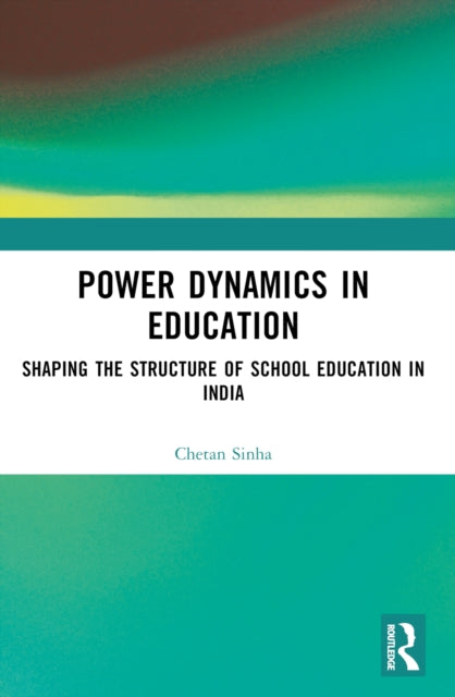 Book cover of: Power Dynamics in Education. By: Chetan Sinha
