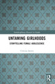 Book cover of: Untaming Girlhoods. By: Cristina Santos
