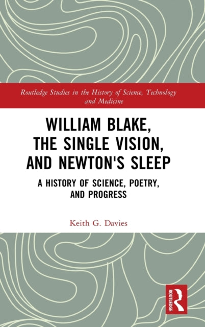 Book cover of: William Blake, the Single Vision, and Newton's Sleep. By: Keith G. Davies
