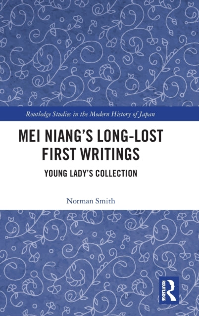 Book cover of: Mei Niang’s Long-Lost First Writings. By: Norman Smith