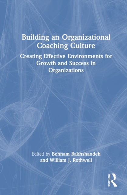 Book cover of: Building an Organizational Coaching Culture. By: Behnam Bakhshandeh