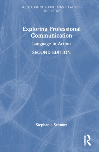 Book cover of: Exploring Professional Communication. By: Stephanie Schnurr