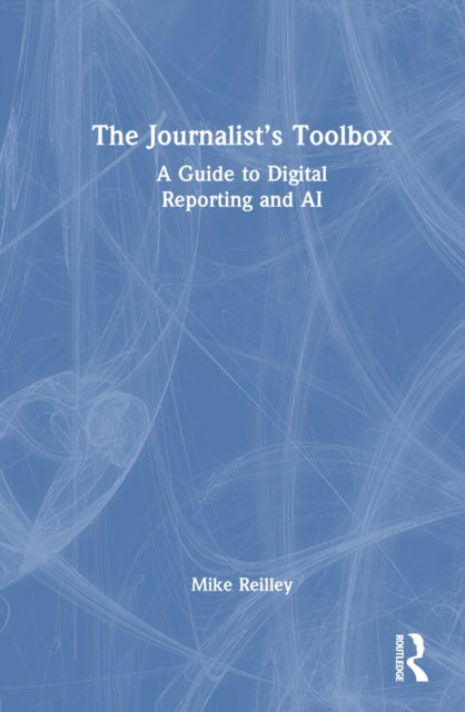 Book cover of: Journalist’s Toolbox. By: Mike Reilley