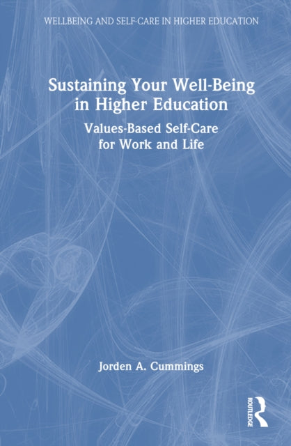 Book cover of: Sustaining Your Well-Being in Higher Education. By: Jorden A. Cummings