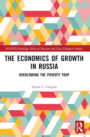 The Economics of Growth in Russia