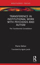 Book cover of: Transference in Institutional Work with Psychosis and Autism. By: Pierre Delion
