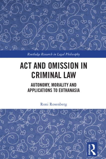 Book cover of: Act and Omission in Criminal Law. By: Roni Rosenberg