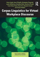 Book cover of: Corpus Linguistics for Virtual Workplace Discourse. By: Dawn Knight