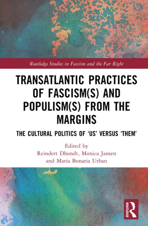 Transatlantic Practices of Fascism(s) and Populism(s) from the Margins