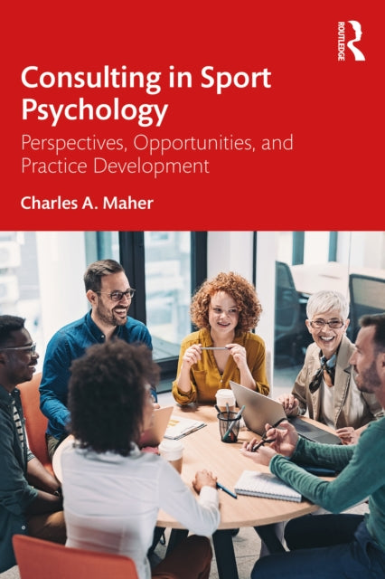 Book cover of: Consulting In Sport Psychology. By: Charles A. Maher
