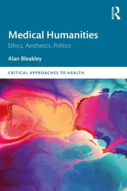 Book cover of: Medical Humanities. By: Alan Bleakley