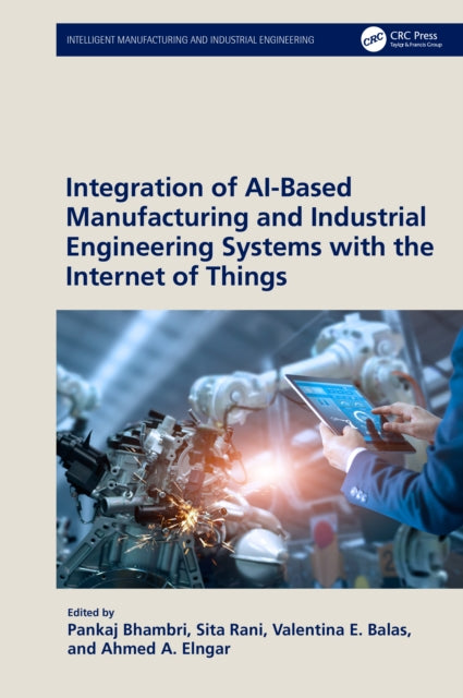 Book cover of: Integration of AI-Based Manufacturing and Industrial Engineering Systems with the Internet of Things