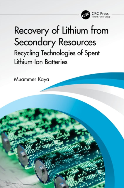 Book cover of: Recovery of Lithium from Secondary Resources. By: Muammer Kaya