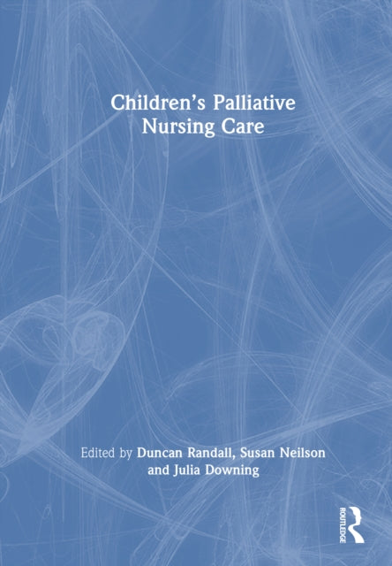 Book cover of: Children's Palliative Nursing Care. By: Duncan Randall
