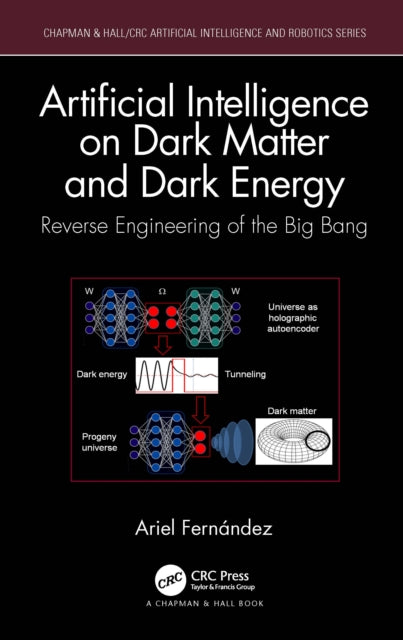 Book cover of: Artificial Intelligence on Dark Matter and Dark Energy. By: Ariel Fernández