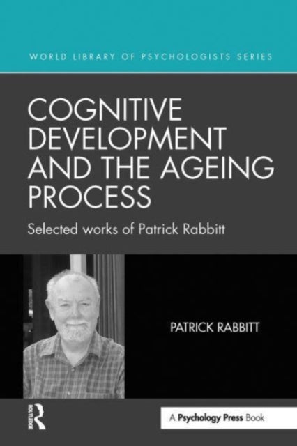 Book cover of: Cognitive Development and the Ageing Process. By: Patrick Rabbitt