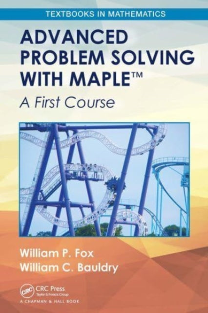 Book cover of: Advanced Problem Solving with Maple. By: William P. Fox