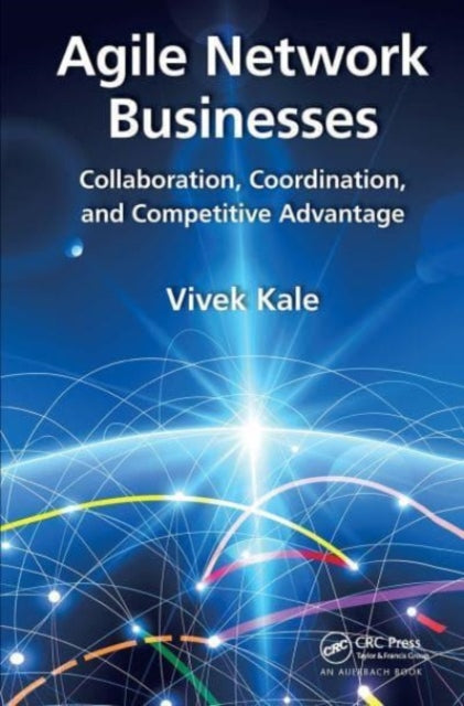 Book cover of: Agile Network Businesses. By: Vivek Kale