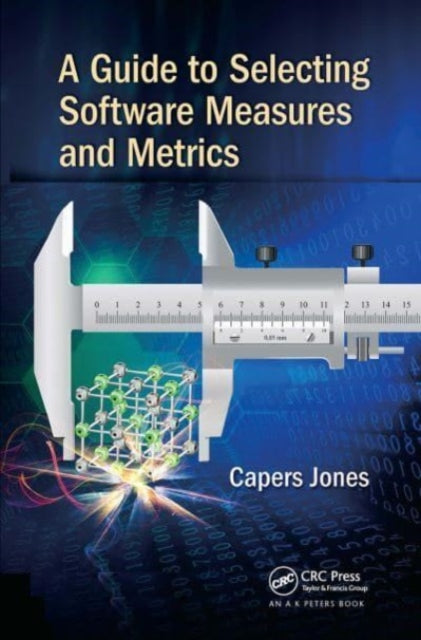 Book cover of: Guide to Selecting Software Measures and Metrics. By: Capers Jones