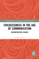 Book cover of: Childlessness in the Age of Communication. By: Cristina Archetti