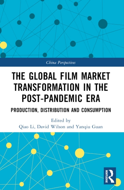 Book cover of: Global Film Market Transformation in the Post-Pandemic Era. By: Qiao Li